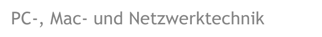 PC-, Mac- und Netzwerktechnik